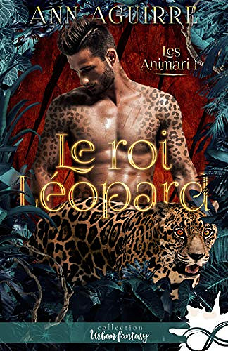 Les Animari T1 : Le roi léopard - Ann Aguirre (2020)