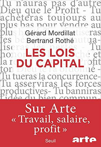 Les Lois du capital - Bertrand Rothe, Gerard Mordillat