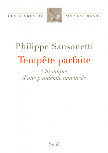Tempête parfaite: Chronique d’une pandémie annoncée - Philippe Sansonetti (2020)