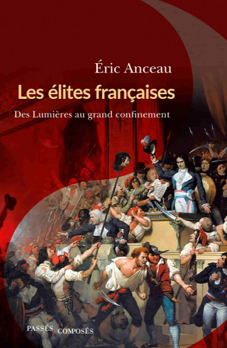 Les élites françaises: Des Lumières au grand confinement - Éric Anceau (2020)