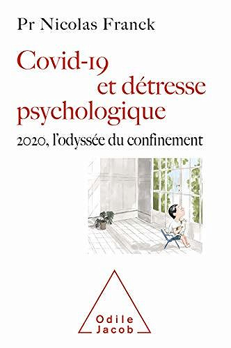 Covid-19 et détresse psychologique: 2020, l'odyssée du confinement - Nicolas Franck (2020)