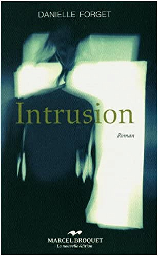 Intrusion - Danielle Forget
