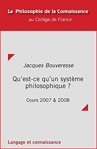 Qu'est-ce qu'un système philosophique ?: Cours 2007 et 2008 - Jacques Bouveresse
