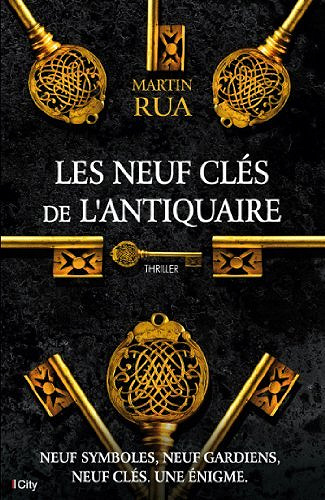 Les neuf clés de l'antiquaire - Martin Rua