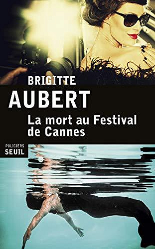 La Mort au festival de Cannes - Brigitte Aubert