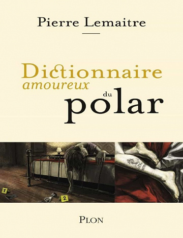 Dictionnaire amoureux du polar - Pierre Lemaitre (2020)