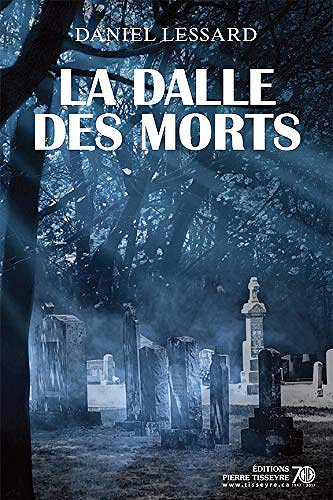 La dalle des morts - Daniel Lessard