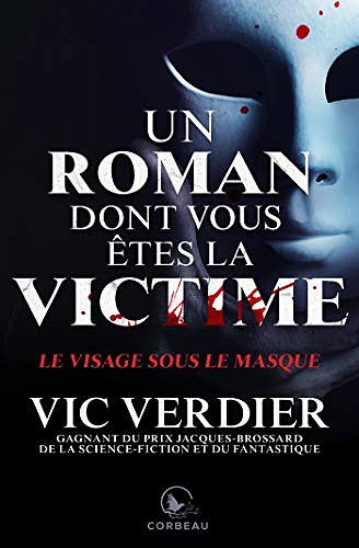 Un roman dont vous êtes la vicitme - Le visage sous le masque - Vic Verdier (2020)