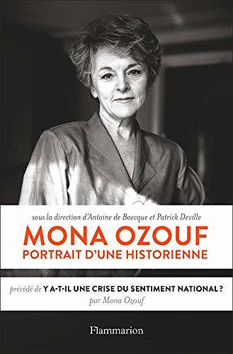 Mona Ozouf. Portrait d'une historienne - Antoine de Baecque, Patrick Deville