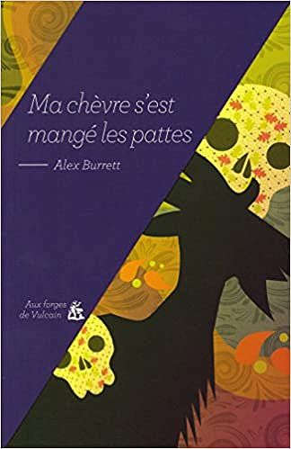 Ma chèvre s'est mangé les pattes - Alex Burrett