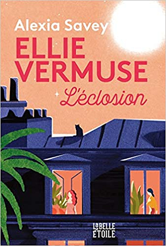 Ellie Vermuse L'éclosion - Alexia Savey
