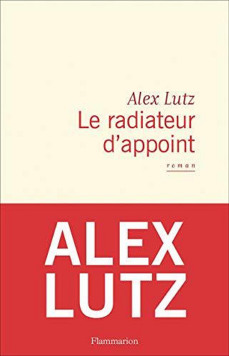 Le radiateur d'appoint - Alex Lutz (2020)