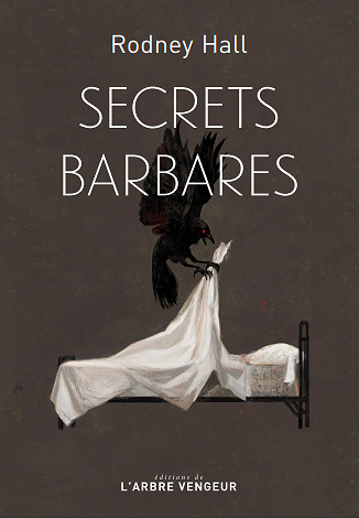 Secrets barbares - Rodney Hall (2020)