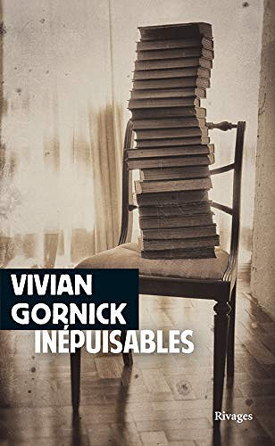 Inépuisables: Notes de (re)lectures - Vivian Gornick (2020)