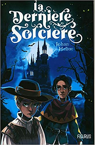 La dernière sorcière - Shiilia et Johan Heliot (2020)