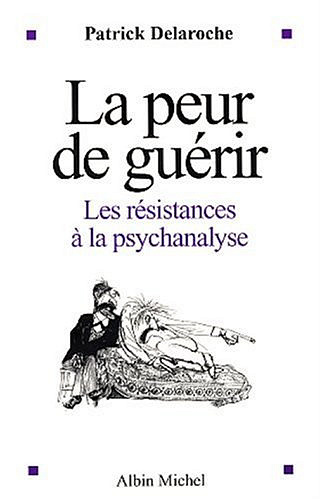 La peur de guérir - Patrick Delaroche