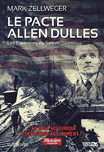 Le Pacte Allen Dulles  (Les espionnes du Salève, t.3) - Mark Zellweger (2020)