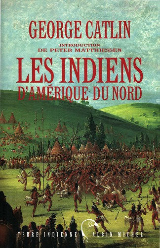 Les Indiens d’Amérique du Nord - George Catlin