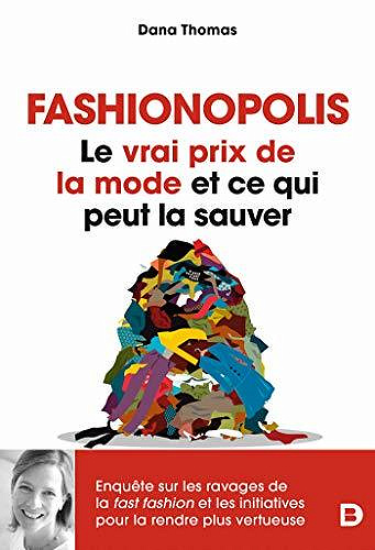 Fashionopolis : Le vrai prix de la mode et ce qui peut la sauver - Dana Thomas (2020)
