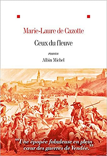 Ceux du fleuve - Marie-Laure de Cazotte (2020)