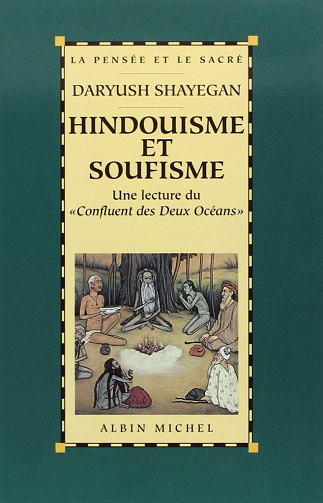 Hindouisme et Soufisme - Daryush Shayegan