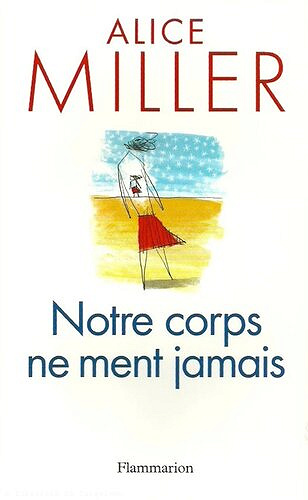 Notre corps ne ment jamais - Alice Miller