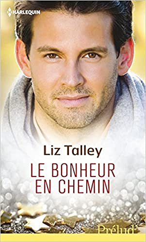 Le bonheur en chemin - Liz Talley