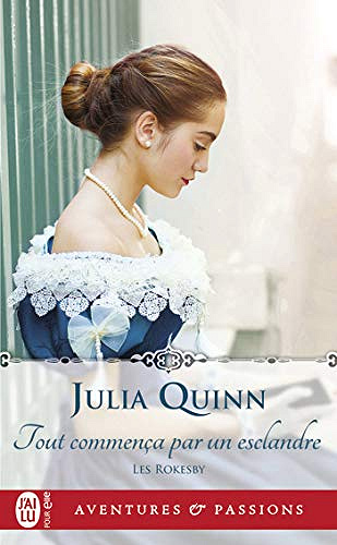 Les Rokesby (Tome 4) - Tout commença par un esclandre - Julia Quinn (2020)