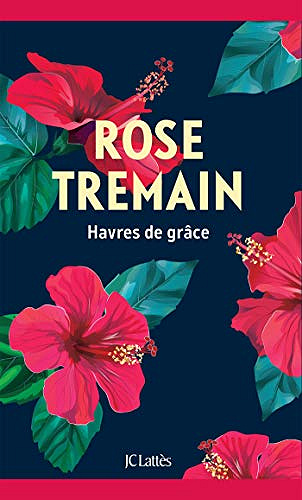 Havres de grâce - Rose Tremain (2020)