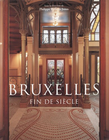 Bruxelles - Fin de siècle - Philippe Roberts-Jones