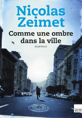 Comme une ombre dans la ville - Nicolas Zeimet