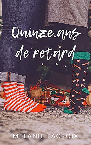 Quinze ans de retard - Mélanie Lacroix (2020)