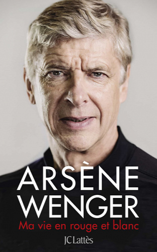 Ma vie en rouge et blanc - Arsène Wenger (2020)