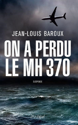 On a perdu le MH370 - Jean-louis Baroux (2020)