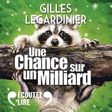 Une chance sur un milliard - Gilles Legardinier (2020)