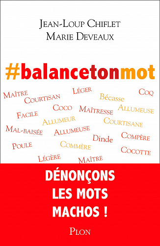 #balancetonmot - Jean-Loup Chiflet, Marie Deveaux
