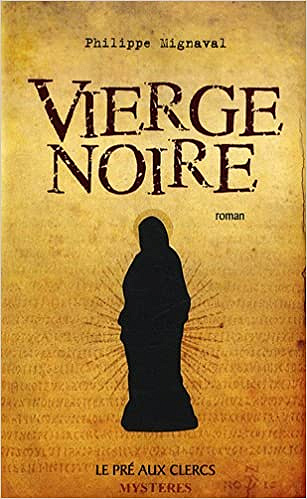 Vierge noire - Philippe Mignaval