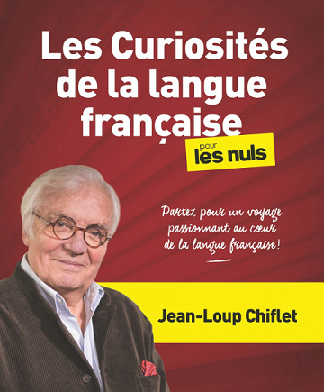 Les Curiosités de la langue française pour les Nuls - Jean-Loup Chiflet, Marie Deveaux (2020)