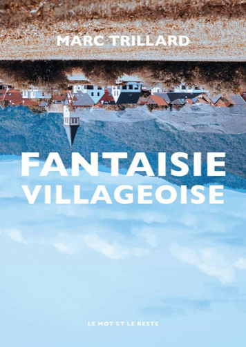 Fantaisie villageoise - Marc TRILLARD (2020)