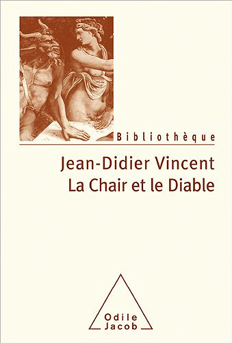 La chair et le diable - Jean-Didier Vincent