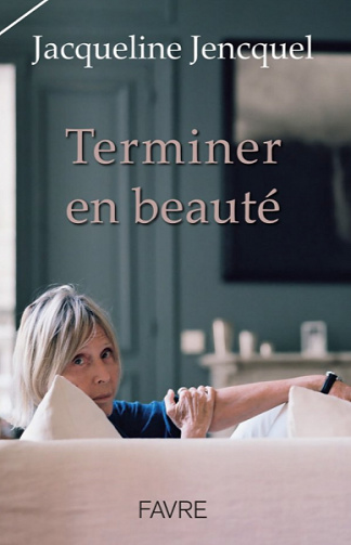 Terminer en beauté - Jacqueline Jencquel (2020)