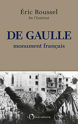 De Gaulle, monument français - Eric Roussel (2020)