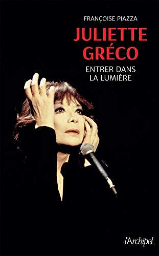 Juliette Gréco - Entrer dans la lumière - Francoise Piazza (2020)