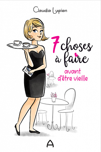 7 choses à faire avant d'être vieille - Claudia Lupien (2020)