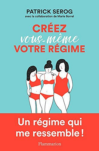 Créez vous-même votre régime - Patrick Serog