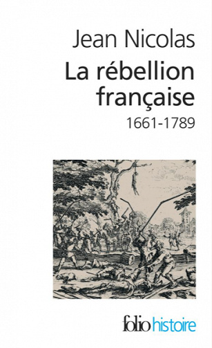 La rébellion française: Mouvements populaires et conscience sociale (1661-1789) - Jean Nicolas