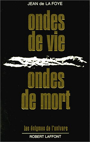 Ondes de vie, ondes de mort - Jean de La Foye