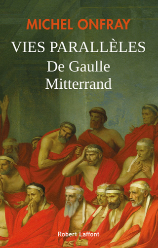 Vies parallèles: De Gaulle - Mitterrand - Michel Onfray (2020)