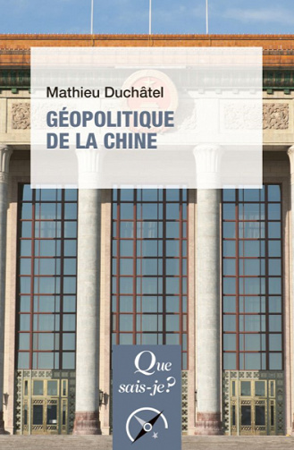 Géopolitique de la Chine - Mathieu Duchâtel