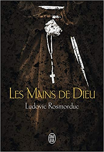 Les Mains de Dieu - Ludovic Rosmorduc